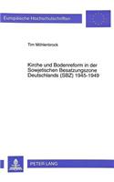 Kirche und Bodenreform in der Sowjetischen Besatzungszone Deutschlands (SBZ) 1945-1949