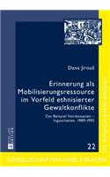 Erinnerung als Mobilisierungsressource im Vorfeld ethnisierter Gewaltkonflikte