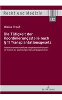 Die Taetigkeit der Koordinierungsstelle nach § 11 Transplantationsgesetz