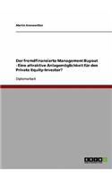 Der fremdfinanzierte Management Buyout. Eine attraktive Anlagemöglichkeit für den Private Equity-Investor?