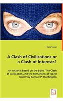 Clash of Civilizations or a Clash of Interests?