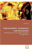 Improvisation, Computers and Interaction
