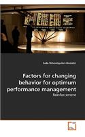 Factors for changing behavior for optimum performance management
