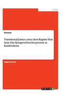 Transitional Justice unter dem Regime Hun Sens: Der Kriegsverbrecherprozess in Kambodscha(German)