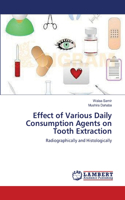 Effect of Various Daily Consumption Agents on Tooth Extraction