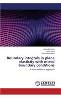 Boundary integrals in plane elasticity with mixed boundary conditions