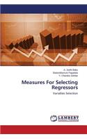 Measures For Selecting Regressors