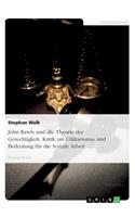 John Rawls und die Theorie der Gerechtigkeit. Kritik am Utilitarismus und Bedeutung für die Soziale Arbeit