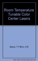 Room Temperature Tunable Color Center Lasers (Laser Science & Technology)