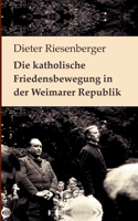 katholische Friedensbewegung in der Weimarer Republik