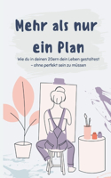 Mehr als nur ein Plan