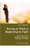 Daring to Think is Beginning to Fight- The History of the Magazine Alternativa, Colombia 1974-1980