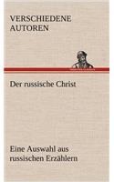 Der Russische Christ. Eine Auswahl Aus Russischen Erzahlern