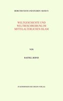 Weltgeschichte Und Weltbeschreibung Im Mittelalterlichen Islam