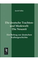 Die deutsche Trachten- und Modewelt: Die Neuzeit(German)