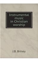 Instrumental Music in Christian Worship