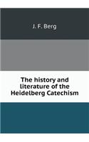 The History and Literature of the Heidelberg Catechism