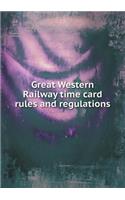 Great Western Railway time card rules and regulations