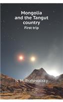 Mongolia and the Tangut country. first trip