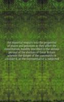 AN IMPARTIAL ENQUIRY INTO THE PROPERTIE