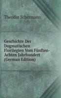 Geschichte Der Dogmatischen Florilegien Vom Funften-Achten Jahrhundert (German Edition)