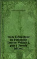 Traite Elementaire De Pathologie Externe, Volume 2, part 1 (French Edition)
