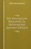 Die Herzogliche Bibliothek zu Wolfenbuttel