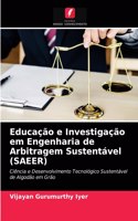 Educação e Investigação em Engenharia de Arbitragem Sustentável (SAEER)