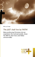 JUST shall live by FAITH!