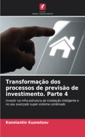 Transformação dos processos de previsão de investimento. Parte 4