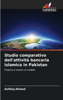 Studio comparativo dell'attività bancaria islamica in Pakistan