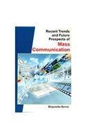 Recent Trends and Future Prospects of Mass Communication