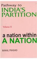 Pathway to India's Partition: Volume II - A Nation within A Nation 1877-1937