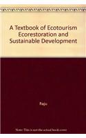 A Textbook of Ecotourism Ecorestoration and Sustainable Development