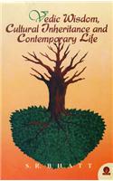 Vedic Wisdom, Cultural Inheritance and Contemporary Life