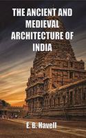 The Ancient and Medieval Architecture of India