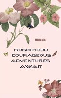 Robin Hood: Courageous Adventures Await