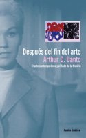 Despues del fin del arte: El arte contemporaneo y el linde de la historia