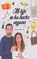 MI HIJO SE HA HECHO VEGANO (Spanish Edition)