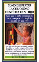 COMO DESPERTAR CURIOSIDAD CIENTIF. HIJO (NINOS Y ADOLESCENTES) (Spanish Edition)
