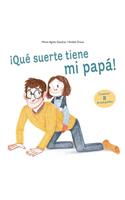 Que Suerte Tiene Mi Papa!