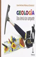GEOLOGIA. UNA CIENCiA TAN CAMPANTE