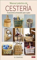 Manual practico de cesteria: 18 proyectos artesanales paso a paso