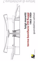 Luigi Moretti's Bonifacio VIII Baths in Fiuggi: 7 (Lectures of Architecture)