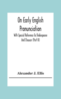 On Early English Pronunciation