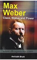 Max Weber: Calss Status and Power