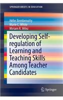 Developing Self-Regulation of Learning and Teaching Skills Among Teacher Candidates