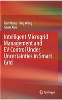 Intelligent Microgrid Management and EV Control Under Uncertainties in Smart Grid