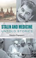 Stalin And Medicine: Untold Stories: Untold Stories