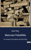 Main-sûre l'infaillible